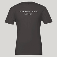 Load image into Gallery viewer, When God Made Me Cotton Tshirt