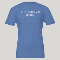 Load image into Gallery viewer, When God Made Me Cotton Tshirt