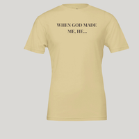 Load image into Gallery viewer, When God Made Me Cotton Tshirt