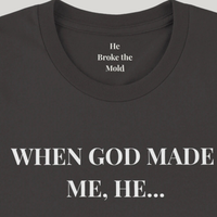 Load image into Gallery viewer, When God Made Me Cotton Tshirt
